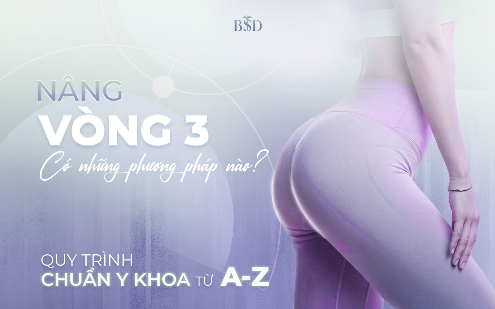 N&acirc;ng M&ocirc;ng C&oacute; Những Phương Ph&aacute;p N&agrave;o? Quy Tr&igrave;nh Chuẩn Y Khoa Từ A-Z